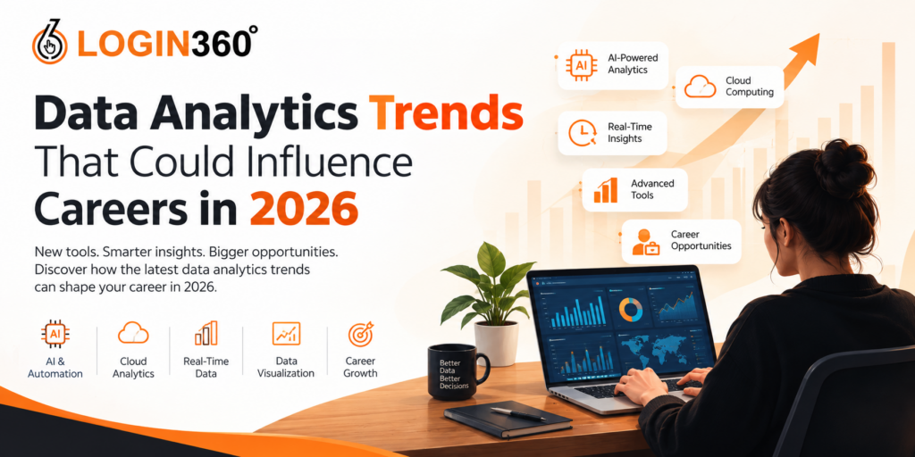 Data analytics trends in 2026 highlighting AI, cloud analytics, real-time data, data visualization, and career opportunities with Login360